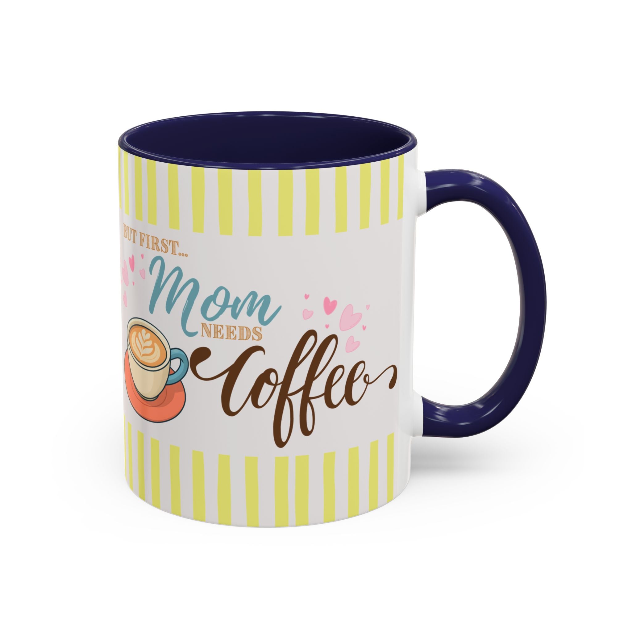 But First Mom Needs Coffee Yellow Accent Mug — 11/15oz