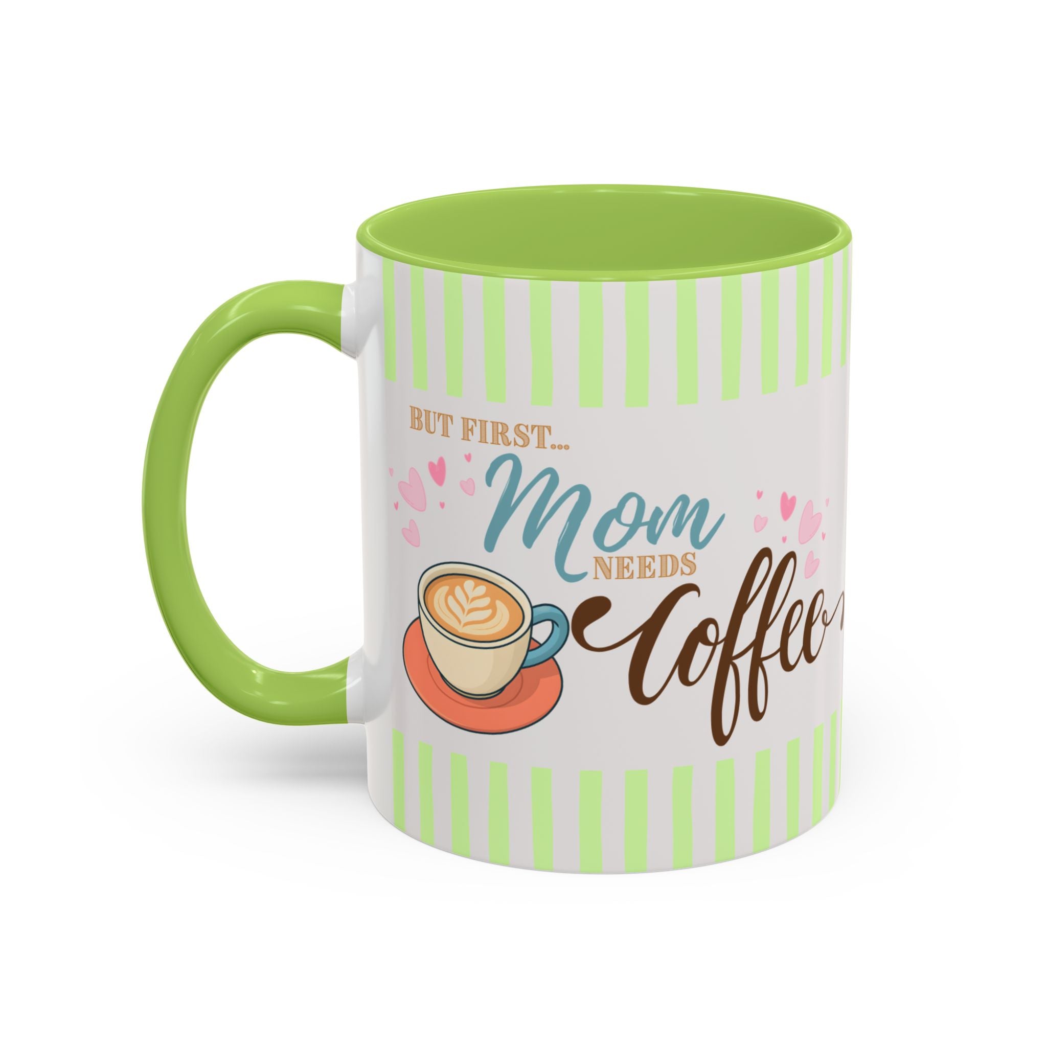 But First: Mom Needs Coffee Green Accent Mug — 11/15 oz
