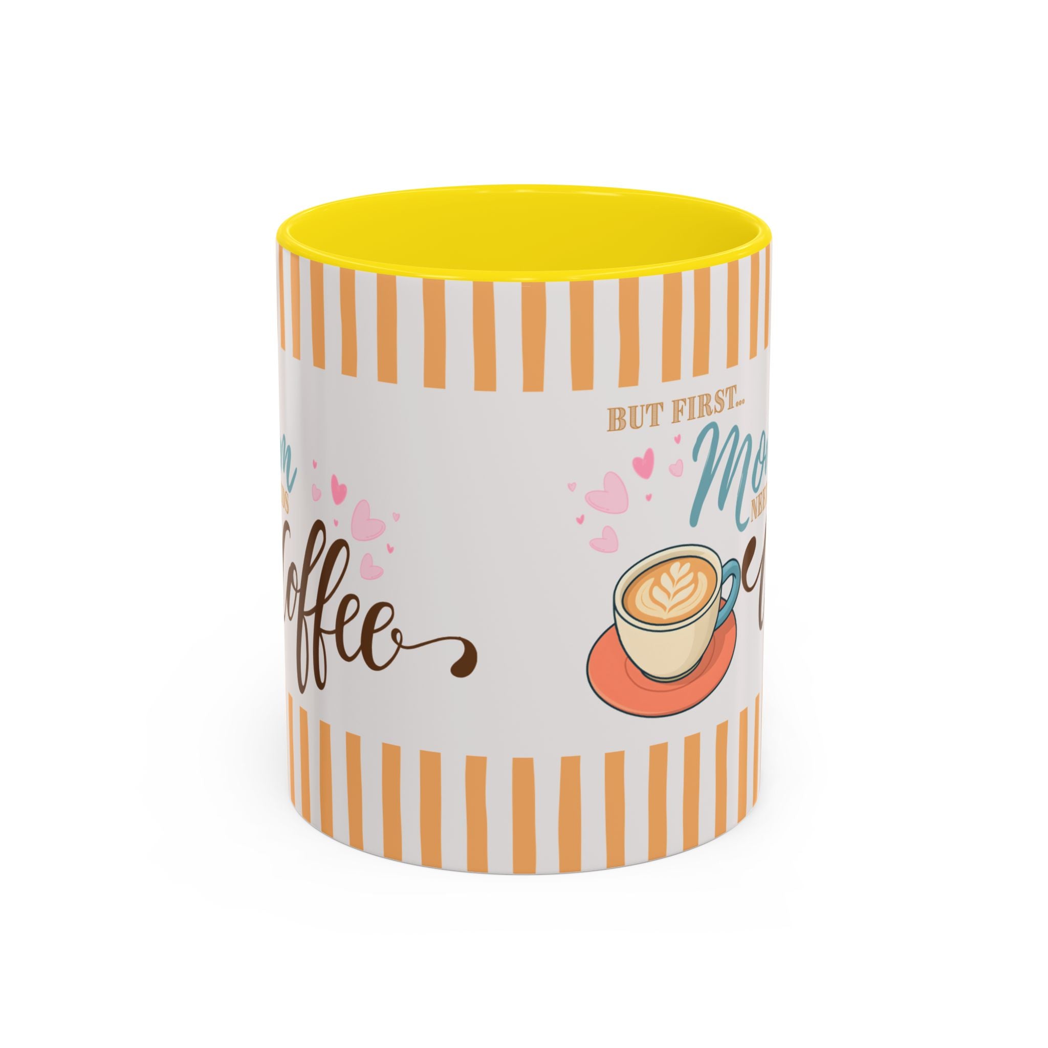 But First Mom Needs Coffee Accent Mug — 11/15oz