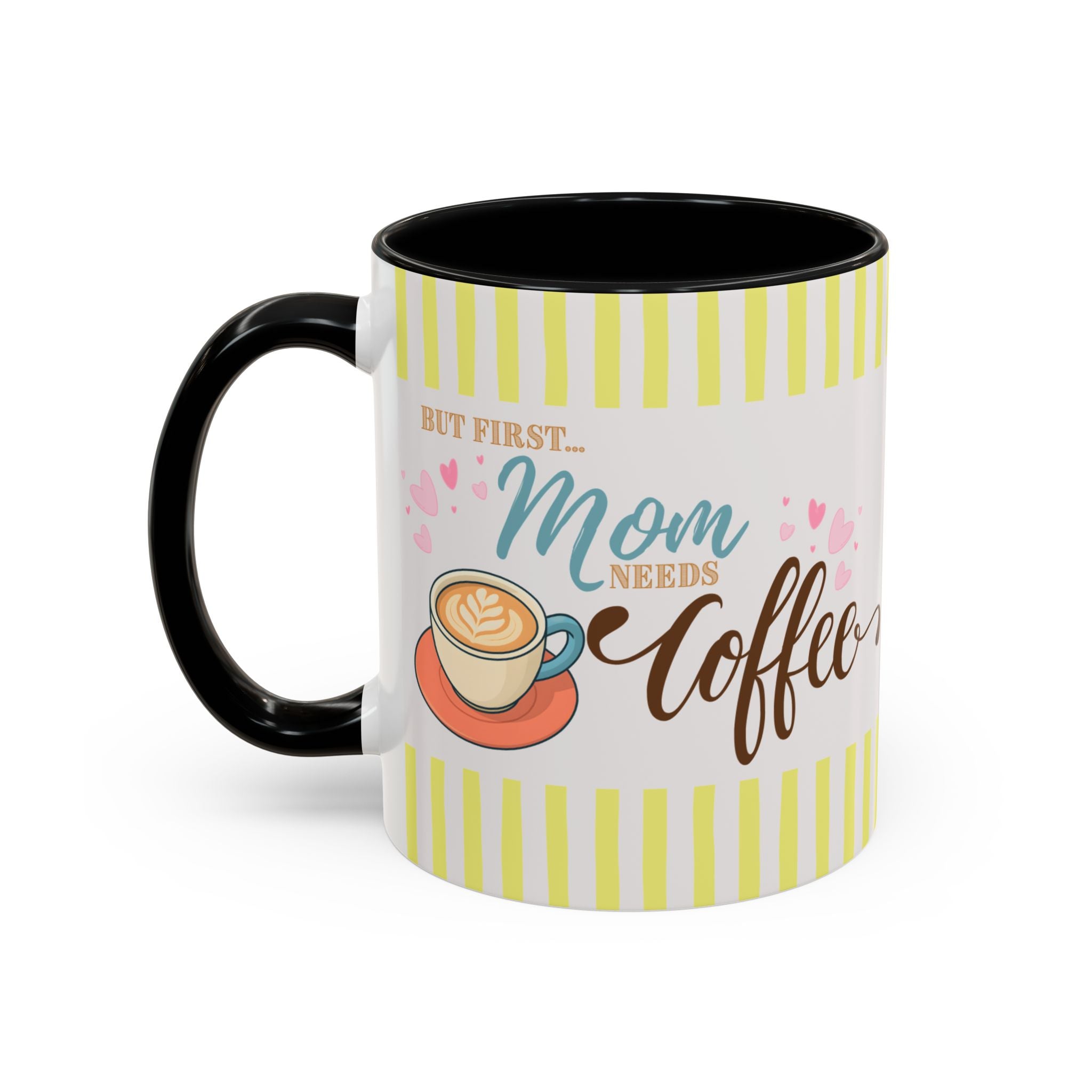 But First Mom Needs Coffee Yellow Accent Mug — 11/15oz